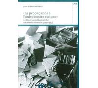 «La propaganda è l'unica nostra cultura». Scritture autobiografiche dal fronte sovietico (1941-1943)