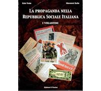 LA PROPAGANDA NELLA REPUBBLICA SOCIALE ITALIANA. I VOLANTINI