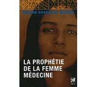 La prophétie de la Femme-médecine: Récit d'une initiation