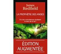 La prophétie des Andes: Et si les coincidences révélaient le sens de la vie ?