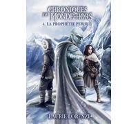La prophétie perdue: Chroniques du Monde-Hors (4)