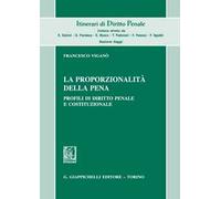 La proporzionalità della pena. Profili di diritto penale e costituzionale