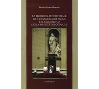 La proposta penitenziale di s. Francesco di Paola e il fallimento della società dei consumi
