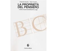 La proprietà del pensiero. Il diritto d'autore dal Settecento a o