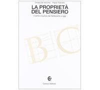 La proprietà del pensiero. Il diritto d'autore dal Settecento a oggi [Paperback]
