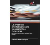 La proprietà intellettuale nelle transazioni nel Metaverso: Le frontiere del commercio digitale e i diritti invisibili