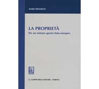 La proprietà. Per un sistema aperto italo-europeo