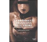 La proprietà transitiva dell'amore. Il diario segreto di una transessuale