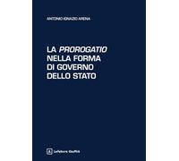 La prorogatio nella forma di governo dello stato