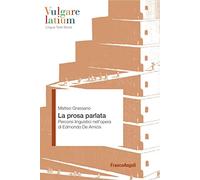 La prosa parlata. Percorsi linguistici nell'opera di Edmondo De Amicis