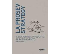 La prosev strategy. Il design del prodotto servizio evento