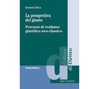 La prospettiva del giusto. Percorsi di realismo giuridico neo-classico