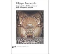 La prospettiva del Rinascimento. Arte, architettura, scienza. Ediz. illust...