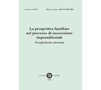 La prospettiva familiare nel processo di successione imprenditoriale. Il tasferimento schermato