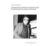 La prospettiva filosofica di Ernesto Grassi tra antropologia, logica e ontologia