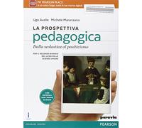 La prospettiva pedagogica. Per le Scuole superiori. Con e-book. Con espansione online. Dalla scolastica al positivismo (Vol. 1)