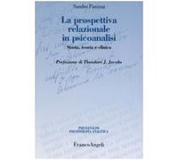 La prospettiva relazionale in psicoanalisi. Storia, teoria e clinica
