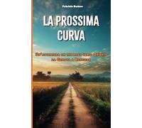 La Prossima Curva: Un’avventura on the road verso Oriente - da Genova a Bangkok