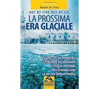 La prossima era glaciale. Not by fire but by ice