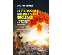 La prossima guerra sarà nucleare. Come proteggersi dalle ricadute radioattive