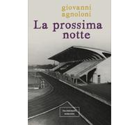 La prossima notte - Agnoloni Giovanni