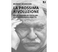 La prossima rivoluzione. Dalle assemblee popolari alla democrazia diretta