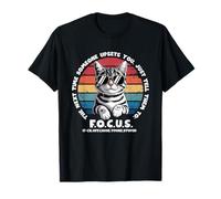 La prossima Volta Che Qualcuno Ti turba e Gli dici di concentrarsi Maglietta