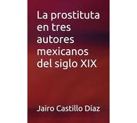 La prostituta en tres autores mexicanos del siglo XIX