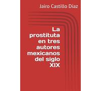 La prostituta en tres autores mexicanos del siglo XIX