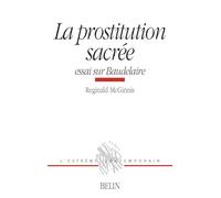 La prostitution sacrée: Essai sur Baudelaire