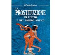 La prostituzione in Egitto e nel mondo antico - 2022 - Yume