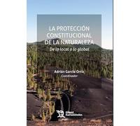 La protección constitucional de la naturaleza: de lo local a lo global