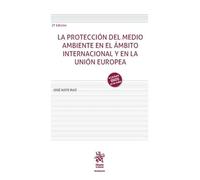 La Protección del Medio Ambiente en el Ámbito Internacional y en la Unión Europea, 2ª Ed.