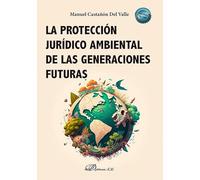 La protección jurídico ambiental de las generaciones futuras