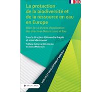 La protection de la biodiversité et de la ressource en eau en Europe: Bilan de 10 années d'application des directives Natura 2000 et Eau