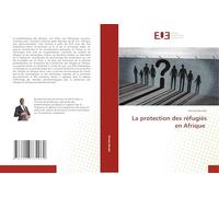 La protection des réfugiés en Afrique