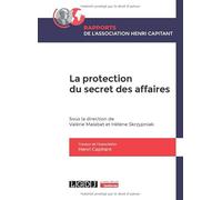 La protection du secret des affaires: Volume 1, Rapport de l'Association Henri Capitant