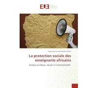 La protection sociale des enseignants africains: Analyse juridique, sociale et institutionnelle