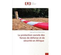 La protection sociale des forces de défense et de sécurité en Afrique
