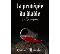 La protégée du diable: 3 - Le sang noir