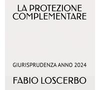 LA PROTEZIONE COMPLEMENTARE: GIURISPRUDENZA ANNO 2024
