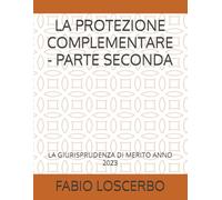 LA PROTEZIONE COMPLEMENTARE - PARTE SECONDA: LA GIURISPRUDENZA DI MERITO ANNO 2023
