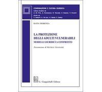 La protezione degli adulti vulnerabili. Modelli giuridici a confronto