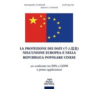 La protezione dei dati nell'Unione Europea e nella Repubblica Popolare Cinese. Un confronto tra PIPL e GDPR e prime applicazioni