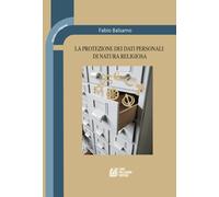La protezione dei dati personali di natura religiosa - Balsamo Fabio
