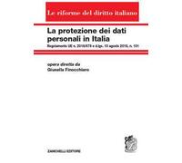 La protezione dei dati personali in Italia. Regolamento UE n. 2016/679 e d.lgs. 10 agosto 2018, n. 101