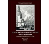 La protezione del patrimonio culturale. La questione sismica - Ballardini Romeo