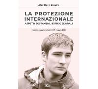 La protezione internazionale. Aspetti sostanziali e procedurali - Zorzini ...