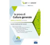 La prova a test di cultura generale. Teoria ed esercizi commentati. Manuale completo per tutti i concorsi. Con software di simulazione