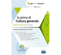 La prova a test di cultura generale. Teoria ed esercizi commentati. Manuale completo per tutti i concorsi. Con software di simulazione